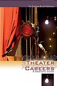Theater Careers: A Realistic Guide (Paperback)