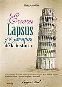 Errores, Lapsus y Gazapos de La Historia (Paperback)