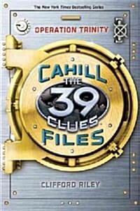 Operation Trinity (the 39 Clues: The Cahill Files, Book 1) (Hardcover)