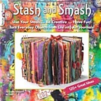 Stash & Smash: Art Journal Ideas (Paperback)