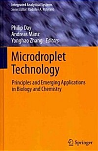 Microdroplet Technology: Principles and Emerging Applications in Biology and Chemistry (Hardcover, 2012)