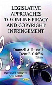 Legislative Approaches to Online Piracy & Copyright Infringement (Hardcover, UK)