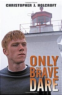 Only the Brave Dare (Paperback)