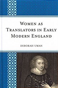 Women as Translators in Early Modern England (Hardcover)