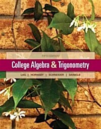 College Algebra and Trigonometry Plus New Mymathlab with Pearson Etext-- Access Card Package (Hardcover, 5)