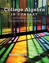 College Algebra in Context Plus New Mymathlab with Pearson Etext-- Access Card Package (Hardcover, 4, Revised)