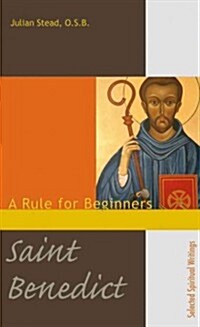 Saint Benedict, a Rule for Beginners (Paperback)