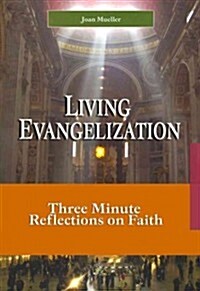 Living Evangelization: Three Minute Reflections on Faith (Paperback)