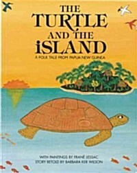 The Turtle and the Island : A Folk Tale from Papua New Guinea (Paperback)