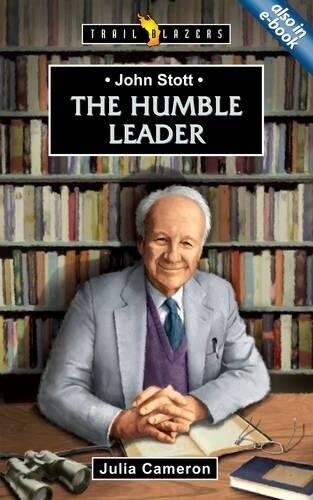 John Stott : The Humble Leader (Paperback)