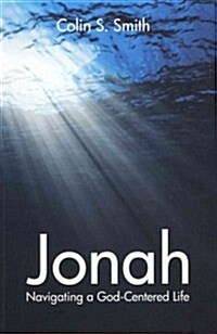 Jonah : Navigating a God Centred Life (Paperback)
