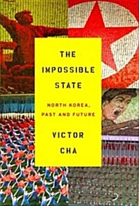 The Impossible State: North Korea, Past and Future (Hardcover)