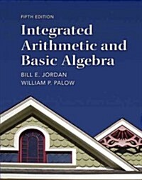Integrated Arithmetic and Basic Algebra Plus New Mylab Math with Pearson Etext -- Access Card Package [With Access Code] (Hardcover, 5, Revised)