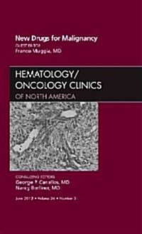 New Drugs for Malignancy, an Issue of Hematology/Oncology Clinics of North America (Hardcover)