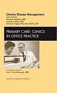 Chronic Disease Management, An Issue of Primary Care Clinics in Office Practice (Hardcover)