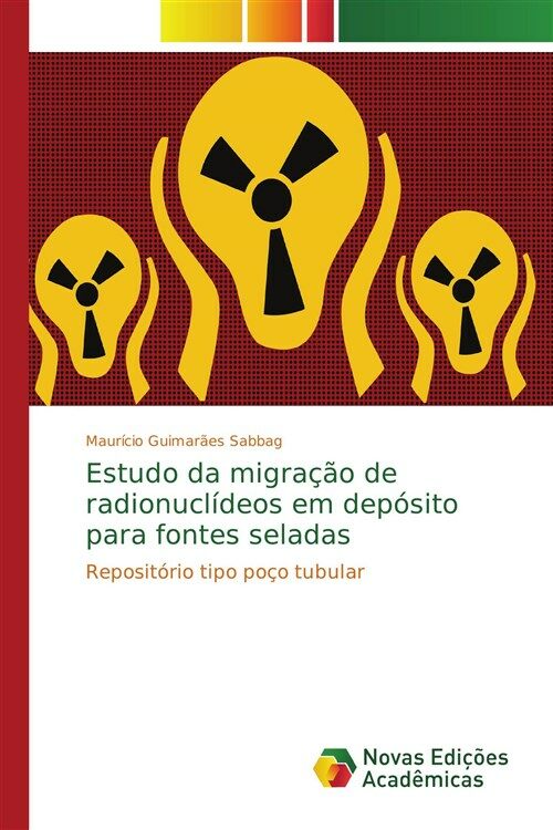 Estudo da migra豫o de radionucl?eos em dep?ito para fontes seladas (Paperback)