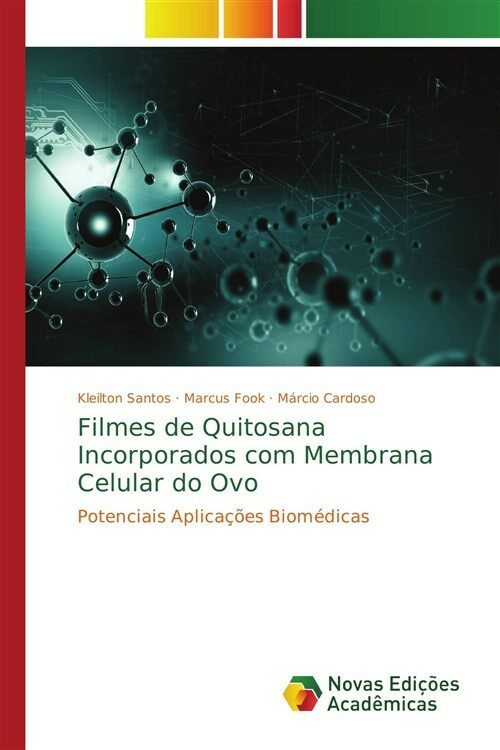 Filmes de Quitosana Incorporados com Membrana Celular do Ovo (Paperback)