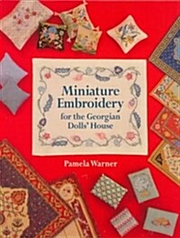 Miniature Embroidery for the Georgian Dolls House (Paperback)