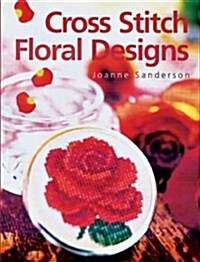 Cross Stitch Floral Designs (Paperback)
