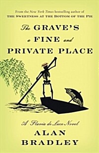 The Graves a Fine and Private Place: A Flavia de Luce Novel (Paperback)