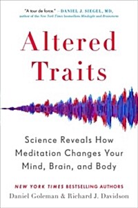 Altered Traits: Science Reveals How Meditation Changes Your Mind, Brain, and Body (Paperback)