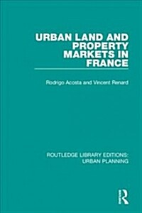 Urban Land and Property Markets in France (Paperback, Reissue)