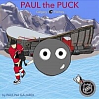 Paul the Puck: Calgary Flames (Hardcover)