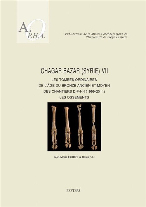 Chagar Bazar (Syrie) VII: Les Tombes Ordinaires de lAge Du Bronze Ancien Et Moyen Des Chantiers D-F-H-I (1999-2011): Les Ossements (Paperback)