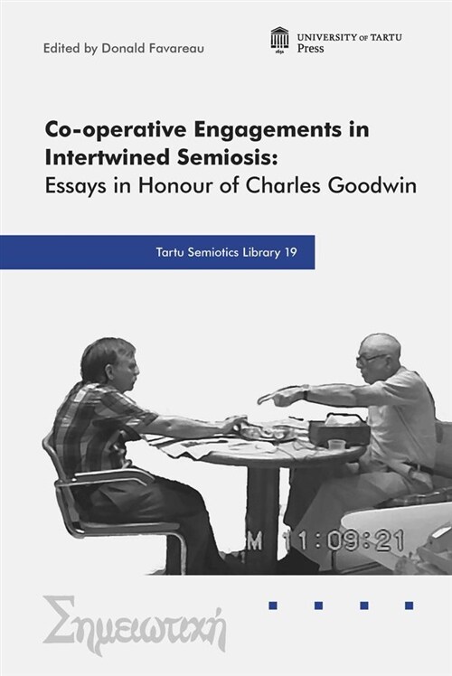 Co-Operative Engagements in Intertwined Semiosis: Essays in Honour of Charles Goodwin (Paperback)