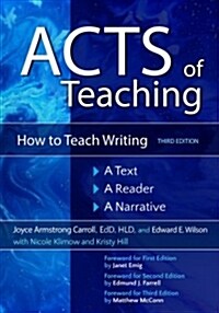 Acts of Teaching: How to Teach Writing: A Text, a Reader, a Narrative (Paperback, 3, Revised)