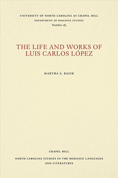 The Life and Works of Luis Carlos L?ez (Paperback)