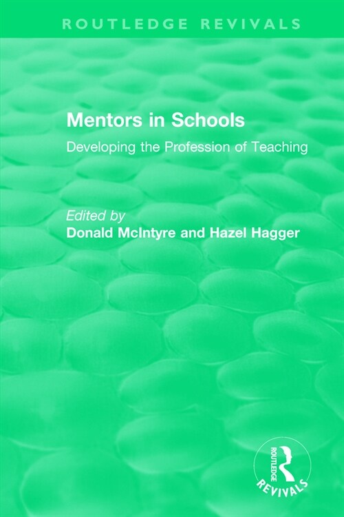 Mentors in Schools (1996) : Developing the Profession of Teaching (Paperback)