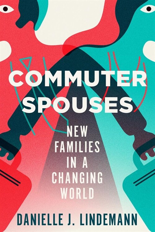 Commuter Spouses: New Families in a Changing World (Paperback)