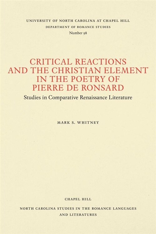 Critical Reactions and the Christian Element in the Poetry of Pierre De Ronsard (Paperback)