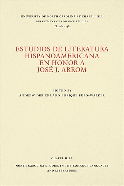 Estudios de Literatura Hispanoamericana En Honor a Jos?J. Arrom (Paperback)