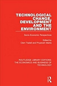 Technological Change, Development and the Environment : Socio-Economic Perspectives (Paperback)