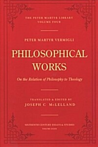 Philosophical Works: On the Relation of Philosophy to Theology (Paperback)