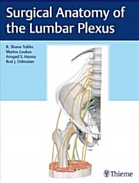 Surgical Anatomy of the Lumbar Plexus (Hardcover)