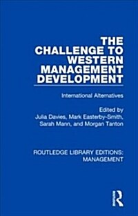 The Challenge to Western Management Development: International Alternatives (Paperback)