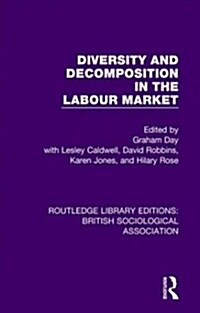 Diversity and Decomposition in the Labour Market (Paperback, Reissue)