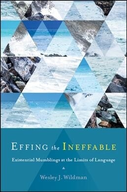 Effing the Ineffable: Existential Mumblings at the Limits of Language (Hardcover)