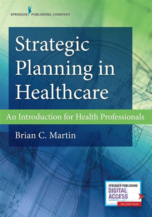 Strategic Planning in Healthcare: An Introduction for Health Professionals (Paperback)