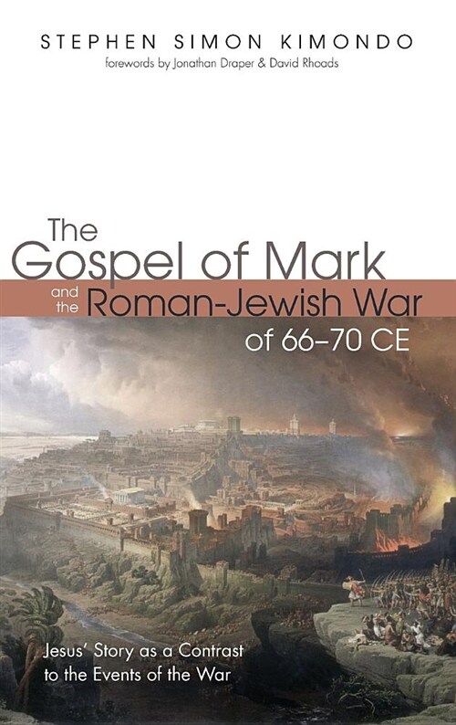 The Gospel of Mark and the Roman-Jewish War of 66-70 CE (Hardcover)