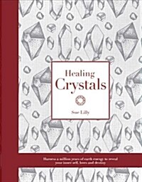 Modern Essential Guide: Crystals: Practical Divination Techniques That Harness a Million Years of Earth Energy to Reveal Your Lives, Loves, and Destin (Hardcover)