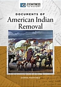 Documents of American Indian Removal (Hardcover)