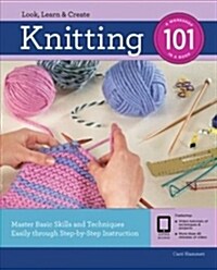 Knitting 101: Master Basic Skills and Techniques Easily Through Step-By-Step Instruction (Paperback)