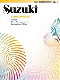 Suzuki Flute School, Vol 1: Piano Acc. (Paperback)