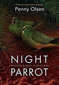 Night Parrot: Australias Most Elusive Bird (Paperback)