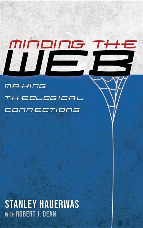 Minding the Web: Making Theological Connections (Hardcover)