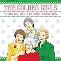 The Golden Girls: twas the Night Before Christmas (Hardcover)